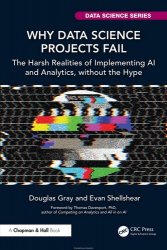 Why Data Science Projects Fail: The Harsh Realities of Implementing AI and Analytics, without the Hype