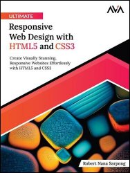 Ultimate Responsive Web Design with HTML5 and CSS3: Create Visually Stunning