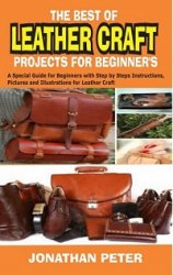 THE BEST OF LEATHER CRAFT PROJECTS FOR BEGINNER’S