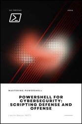 PowerShell for Cybersecurity: Scripting Defense and Offense