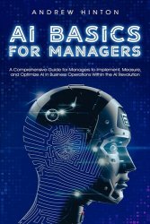 AI Basics for Managers: A Comprehensive Guide