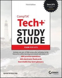 CompTIA Tech+ Study Guide: Exam FC0-U71 (Sybex Study Guide), 3rd Edition