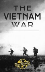 The Vietnam War (Legendary Wars and Revolutions Book 10)