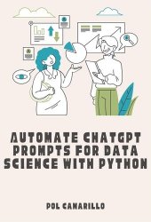 Automate ChatGPT Prompts for Data Science with Python