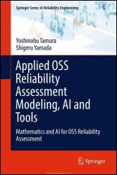 Applied OSS Reliability Assessment Modeling, AI and Tools: Mathematics and AI for OSS Reliability Assessment