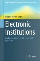 Electronic Institutions: Applications to uHelp, WeCurate and PeerLearn