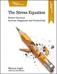 The Stress Equation: Reduce Burnout, Increase Happiness and Productivity