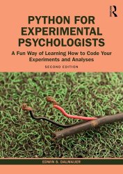 Python for Experimental Psychologists: A Fun Way of Learning How to Code Your Experiments and Analyses, 2nd Edition