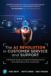 The AI Revolution in Customer Service and Support: A Practical Guide to Impactful Deployment of AI to Best Serve Your Customers (Final)