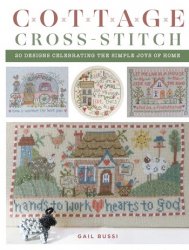 Cottage Cross-Stitch: 20 Designs Celebrating the Simple Joys of Home