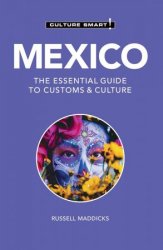 Mexico - Culture Smart!: The Essential Guide to Customs & Culture, 2023