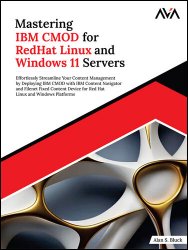 Mastering IBM CMOD for RedHat Linux and Windows 11 Servers