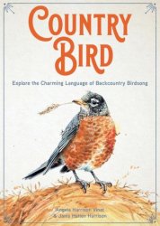 Country Bird: Explore the Charming Language of Backcountry Birdsong