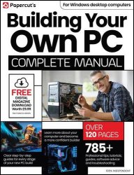 Building Your Own PC Complete Manual - 11th Edition, 2024