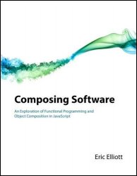 Composing Software: An Exploration of Functional Programming and Object Composition in JavaScript (2024)