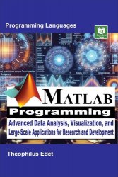 MATLAB Programming: Advanced Data Analysis, Visualisation, and Large-Scale Applications for Research and Development