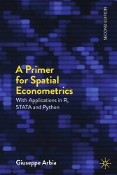 A Primer for Spatial Econometrics: With Applications in R, STATA and Python, 2nd Edition