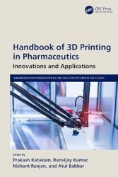 Handbook of 3D Printing in Pharmaceutics: Innovations and Applications