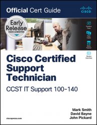 Cisco Certified Support (CCST) IT Support 100-140 Official Cert Guide (Early Release)