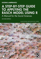 A Step-by-Step Guide to Applying the Rasch Model Using R: A Manual for the Social Sciences, 2nd Edition