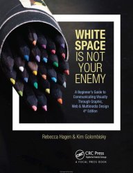 White Space Is Not Your Enemy, 4th Edition