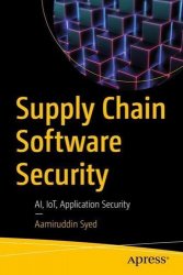 Supply Chain Software Security: AI, IoT, and Application Security