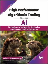 High-Performance Algorithmic Trading Using AI: Strategies and Insights for Developing Cutting-Edge Trading Algorithms