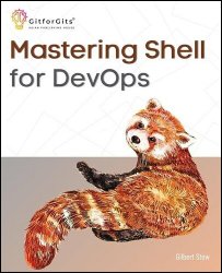 Mastering Shell for DevOps: Automate, streamline, and secure DevOps workflows with modern shell scripting