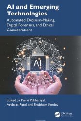 AI and Emerging Technologies: Automated Decision-Making, Digital Forensics, and Ethical Considerations