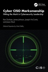 Cyber CISO Marksmanship: Hitting the Mark in Cybersecurity Leadership