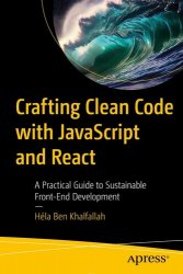 Crafting Clean Code with JavaScript and React: A Practical Guide to Sustainable Front-End Development