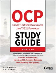 OCP Oracle Certified Professional Java SE 21 Developer Study Guide: Exam 1Z0-830