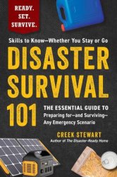 Disaster Survival 101: The Essential Guide to Preparing for - and Surviving - Any Emergency Scenario (Ready. Set. Survive.)