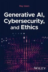 Generative AI, Cybersecurity, and Ethics