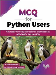 MCQ for Python Users: Get Ready for Computer Science Examinations with 5000+ Python MCQ