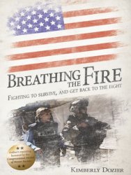 Breathing the Fire Fighting to Survive, and Get Back to the Fight