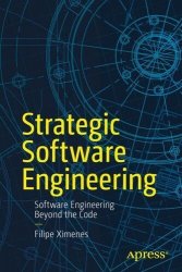 Strategic Software Engineering: Software Engineering Beyond the Code