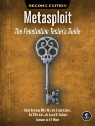 Metasploit: The Penetration Tester's Guide, 2nd Edition