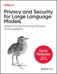 Privacy and Security for Large Language Models (Early Release)