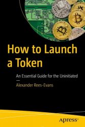 How to Launch a Token: An Essential Guide for the Uninitiated