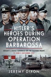 Hitler's Heroes During Operation Barbarossa