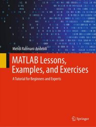 MATLAB Lessons, Examples, and Exercises: A Tutorial for Beginners and Experts