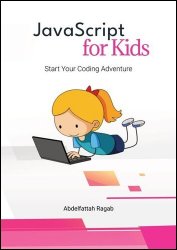 JavaScript for Kids: Start Your Coding Adventure