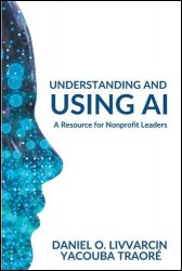 Understanding and Using AI: A Resource for Nonprofit Leaders