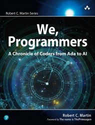 We, Programmers: A Chronicle of Coders from Ada to AI (Final)