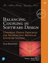 Balancing Coupling in Software Design: Universal Design Principles for Architecting Modular Software Systems (Final)