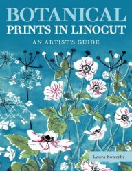 Botanical Prints in Linocut: An Artist's Guide