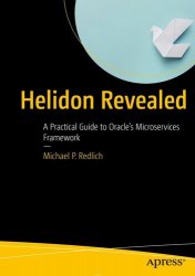 Helidon Revealed: A Practical Guide to Oracle's Microservices Framework