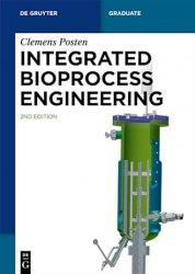 Integrated Bioprocess Engineering (De Gruyter Textbook), 2nd edition