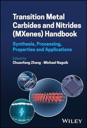 Transition Metal Carbides and Nitrides (MXenes) Handbook: Synthesis, Processing, Properties and Applications